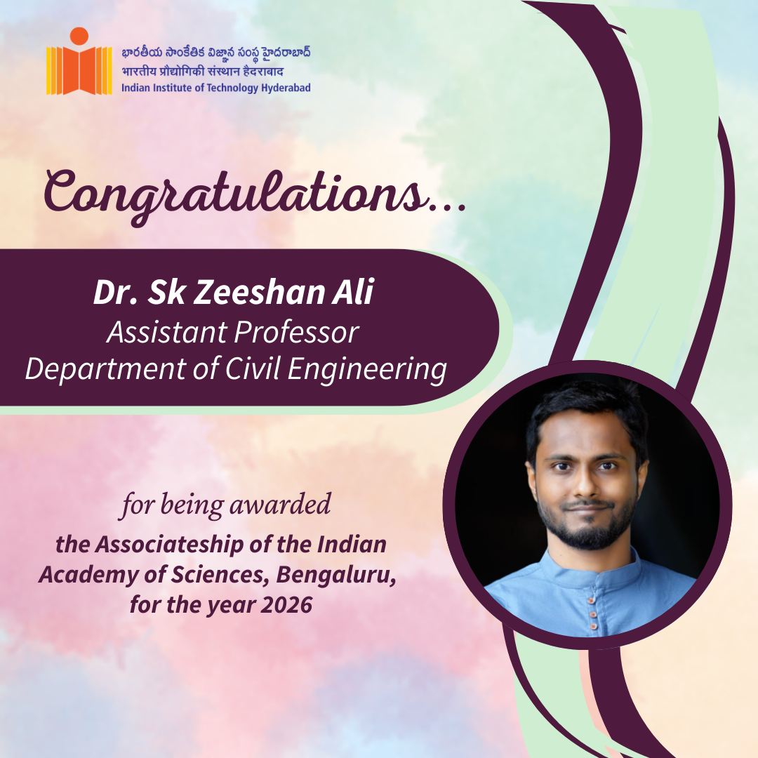 IIT Hyderabad Congratulates Dr. Sk Zeeshan Ali on Associateship of the Indian Academy of Sciences